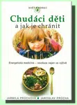 Chudáci děti a jak je chránit - Jarmila Průchová, Jaroslav Průcha