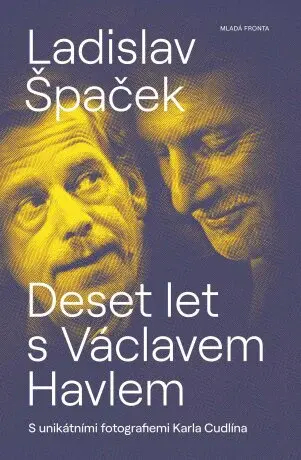 Deset let s Václavem Havlem - Ladislav Špaček - e-kniha