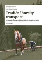 Tradiční horský transport - Smrčka Aleš
