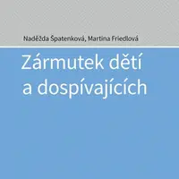 Zármutek dětí a dospívajících - Naděžda Špatenková, Martina Friedlová - e-kniha