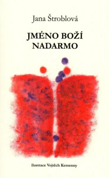 Jméno boží nadarmo - Jana Štroblová, Vojtěch Kemenny