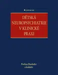 Dětská neuropsychiatrie v klinické praxi - Danhofer Pavlína