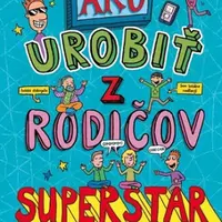 Ako urobiť z rodičov superstar - Pete Johnson