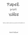 Papež proti válce - Karel Kašpar