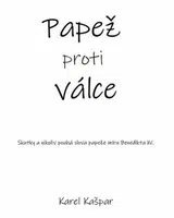Papež proti válce - Karel Kašpar