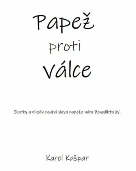 Papež proti válce - Karel Kašpar
