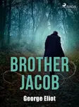 Brother Jacob - George Eliot - e-kniha