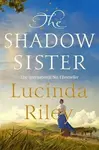 The Shadow Sister - Lucinda Rileyová