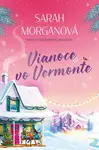 Vianoce vo Vermonte - Sarah Morganová