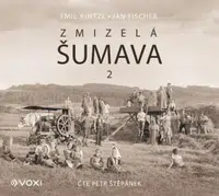 Zmizelá Šumava 2 (audiokniha) - Emil Kintzl - audiokniha