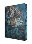 Classical Mythology - Nathaniel Hawthorne, Thomas Bulfinch, Birdsall M., Hope Moncrieff, V.C. Turnbull, F. Storr, H.P. Maskell, Guy E. Lloyd