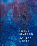 Lorna Simpson â€“ Source Notes - Lauren Rosati