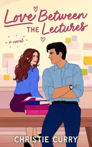 Love Between the Lectures - Christie Curry