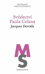 Svědectví Paula Celana - Jacques Derrida